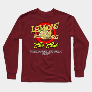 Lemons No More Car Club Long Sleeve T-Shirt